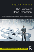 The Politics of Road Expansion: Debunking Misled Economic Growth Narratives 1041261624 Book Cover