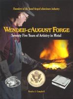 Wendell August Forge: Seventy Five Years of Artistry in Metal 0944933076 Book Cover