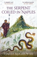 The Serpent Coiled in Naples 1914982029 Book Cover