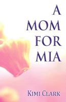 A Mom for MIA 1462679382 Book Cover