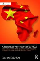 Chinese Investment in Africa: How African Countries Can Position Themselves to Benefit from China's Foray Into Africa 147248021X Book Cover