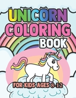 Unicorn Coloring Book for Kids Ages 8-12: Creature Unicorns World for Creative Kids Girls Boys 1695577477 Book Cover