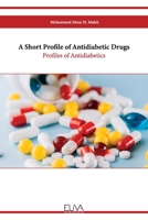 A Short Profile of Antidiabetic Drugs: Profiles of Antidiabetics 1636483194 Book Cover