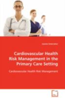 Cardiovascular Health Risk Management in the Primary Care Setting 3639094891 Book Cover