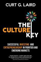 The Culture Key: Successful Investing and Entrepreneurship in Frontier and Emerging Markets 1732350000 Book Cover