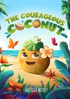 The Courageous Coconut 1763654702 Book Cover