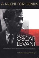 A Talent for Genius: The Life and Times of Oscar Levant 0679404899 Book Cover