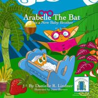 Arabelle the Bat & Her New Baby Brother 1537083317 Book Cover