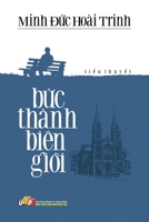 Bức Thành Biên Giới (Minh Đức Hoài Trinh) B0BQCXX8YG Book Cover