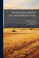 Plantation White Sugar Manufacture B0FJVXRJ9M Book Cover