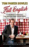 Full English: A Journey Through the British and Their Food. Tom Parker Bowles 0091926688 Book Cover