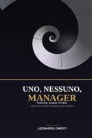 Uno, Nessuno, Manager: Persone, numeri, potere. Quello che nessuno ti insegna prima di fallire (Italian Edition) B0HJMJHQCY Book Cover