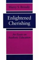 Enlightened Cherishing: An Essay on Aesthetic Education 0252002415 Book Cover
