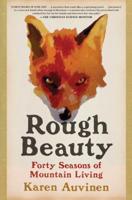 Rough Beauty: Forty Seasons of Mountain Living 1501152297 Book Cover