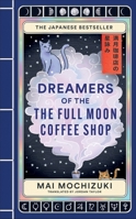 Dreamers of the Full Moon Coffee Shop B0G1V8PS5K Book Cover