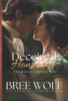 Deceived & Honoured: The Baron's Vexing Wife 396482013X Book Cover