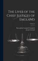 The Lives of the Chief Justices of England; Volume 6 1020722509 Book Cover
