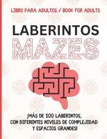 Laberintos Mazes: ¡Más de 100 laberintos, con diferentes niveles de complejidad y espacios grandes! (Spanish Edition) B0F2N25WGN Book Cover