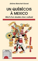 Un québécois à Mexico: Récit d'un double choc culturel (Horizons Amérique Latine) (French Edition) 234324653X Book Cover