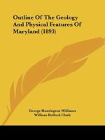 Outline of the Geology and Physical Features of Maryland 1166939626 Book Cover