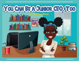 You Can Be A Junior CEO, Too B0CL5L6R1R Book Cover