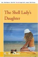 The Shell Lady's Daughter 0595339123 Book Cover