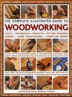The Complete Illustrated Guide to Woodworking 178019076X Book Cover