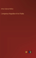 L'empereur Napoléon III et l'Italie (French Edition) 3563214360 Book Cover