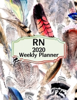 Nurse 2020 Weekly Planner:: Registered Nurse, Everyone Needs a Plan, Keep Your Life Organized and Sane, Relax with Inspirational Coloring Pages 170481331X Book Cover