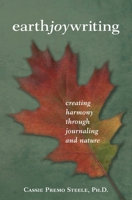Earth Joy Writing: Creating Harmony Through Journaling and Nature 1618220349 Book Cover