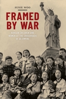 Framed by War: Korean Children and Women at the Crossroads of US Empire 1479880531 Book Cover