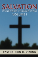 Salvation : It's Not What I Thought It Was 1968970916 Book Cover