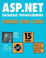 ASP.Net Database Programming Weekend Crash Course (With CD-ROM) 0764548301 Book Cover