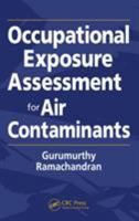 Occupational Exposure Assessment for Air Contaminants 1566706092 Book Cover