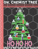 Oh, Chemist Tree Ho Ho Ho: Funny Science Hexagonal Graph Paper Notebook For Drawing Organic Chemistry Structures Small Grid, Perfect for Chemistry Students, Teachers, Nerds, Chemists & Science Lovers  171181296X Book Cover