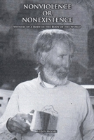 NONVIOLENCE OR NONEXISTENCE Witness of a Body in the Body of the World 1685266983 Book Cover