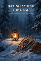 Dating Among The Dead B0H9DT49B7 Book Cover