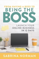 From Having A Boss To Being The Boss 0578821265 Book Cover