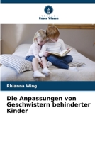 Die Anpassungen von Geschwistern behinderter Kinder 6209106102 Book Cover
