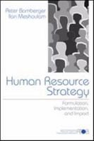 Human Resource Strategy: Formulation, Implementation, and Impact 0761914250 Book Cover