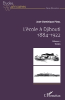 L'école à Djibouti: 1884 - 1922 Volume 2 - Textes (Études Africaines) (French Edition) 2343112576 Book Cover