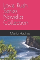 Love Rush Series Novella Collection B0FG683Y7R Book Cover