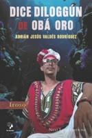Dice Diloggún de Obá Oro. Iroso (Spanish Edition) B0GYSP35PN Book Cover