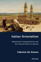 Italian Orientalism: Nationhood, Cosmopolitanism and the Cultural Politics of Identity 1788740181 Book Cover