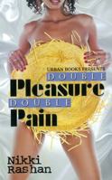 Double Pleasure, Double Pain 1601620527 Book Cover