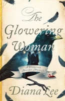 The Glowering Woman: A Victorian Murder Mystery B0FBK1YG7S Book Cover