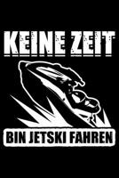 Keine Zeit Bin Jetski Fahren: Jahreskalender f�r das Jahr 2020 Din-A5 Format Jahresplaner 1659264146 Book Cover