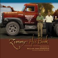 Zimmy: His Book: The Stories of William John Zimmerman 153496925X Book Cover