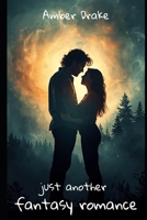 Just another fantasy romance B0FZ82ZPNP Book Cover