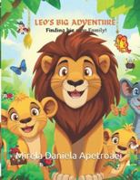 LEO'SBIG ADVENTURE: FINDING HIS NEW FAMILY (Forest Friend Series) B0G3LLFPP2 Book Cover